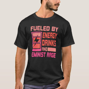 Camiseta Alimentado Por Bebidas Energéticas E Feminismo Em 