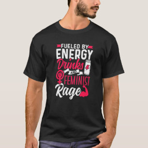 Camiseta Alimentado Por Bebidas Energéticas E Feminismo Em