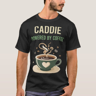 Camiseta Alimentado Por Café Caddie