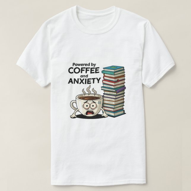 Camiseta Alimentado por café e ansiedade | Encantado Engraç (Frente do Design)