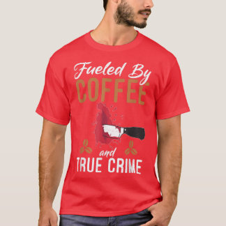 Camiseta Alimentado Por Café E Café De Crime Verdadeiro Eng