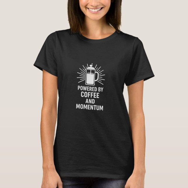 Camiseta Alimentado por café e impulso (Frente)