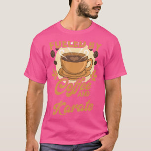 Camiseta Alimentado Por Café E Karate Engraçado