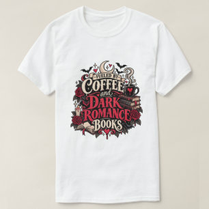 Camiseta Alimentado Por Café E Livros De Romance Sombria Gó