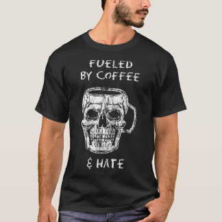 Camiseta Alimentado por café e ódio à T-Shirt Clássica