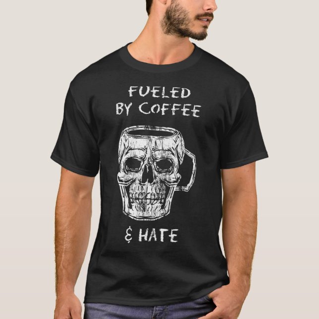 Camiseta Alimentado por café e ódio à T-Shirt Clássica (Frente)
