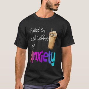 Camiseta Alimentado Por Café Gelado E Ansiedade Café Engraç