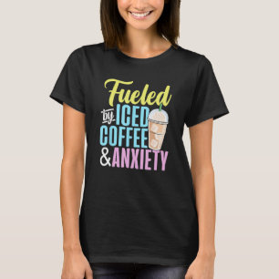 Camiseta Alimentado por café gelado e café de ansiedade