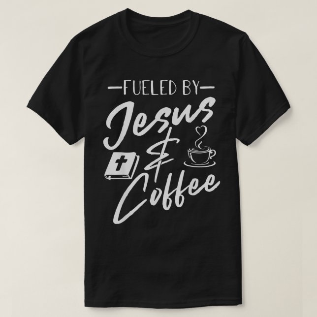 Camiseta alimentado por café jesus cafeine lover christian (Frente do Design)