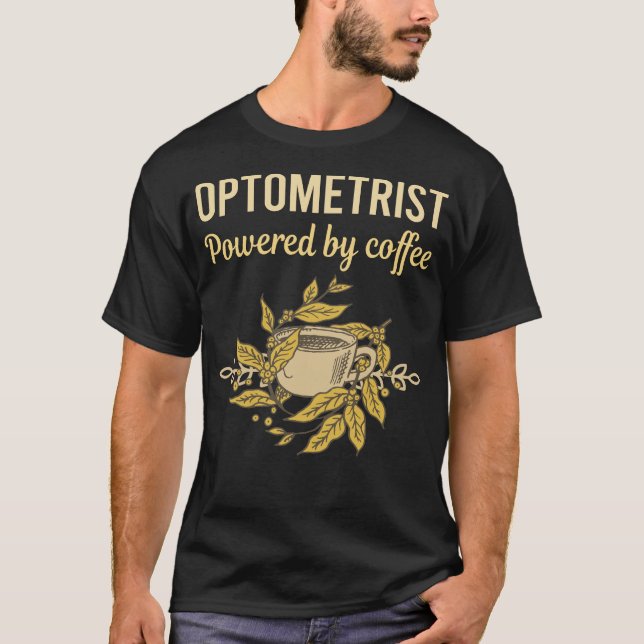 Camiseta Alimentado Por Café - Optometrista (Frente)