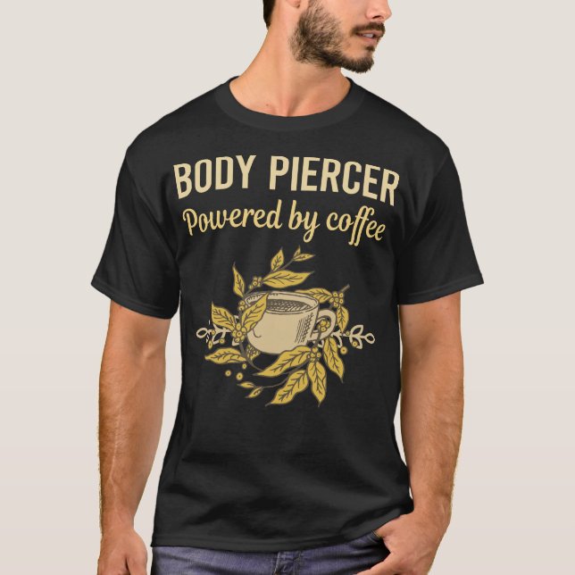 Camiseta Alimentado Por Café - Piercer Corporal (Frente)