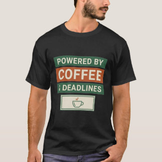 Camiseta Alimentado Por Café & Prazos Humor Café Trabalho R