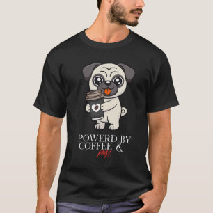 Camiseta Alimentado Por Café & Pugs Cachorro Pug Fofo