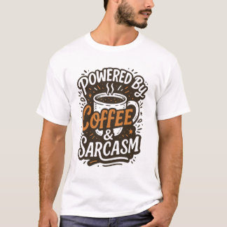 Camiseta Alimentado Por Café & Sarcasmo