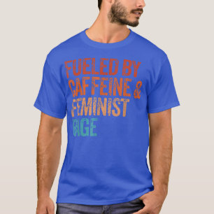 Camiseta Alimentado Por Cafeína E Feminista Femi, Feminista