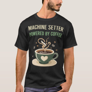 Camiseta Alimentado Por Coffee Machine Setter
