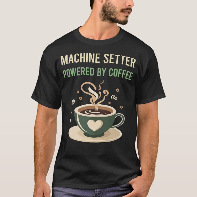 Camiseta Alimentado Por Coffee Machine Setter (Frente)