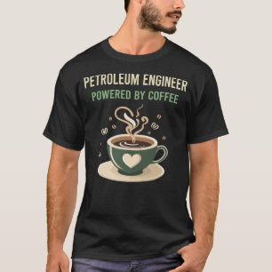 Camiseta Alimentado Por Engenheiro De Petróleo De Café