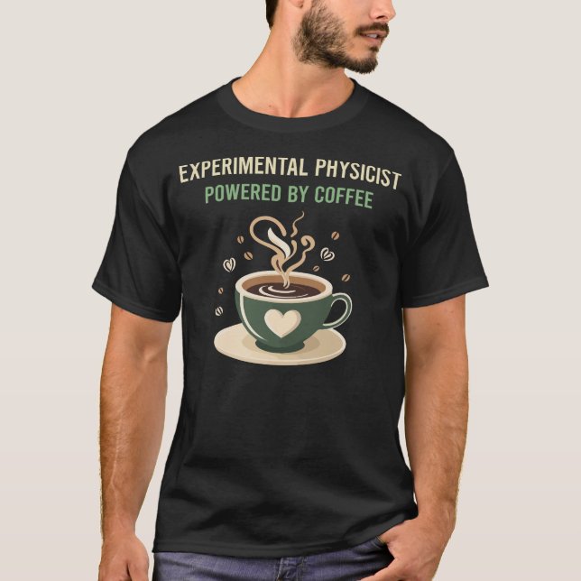 Camiseta Alimentado Por Físico Experimental Do Café (Frente)