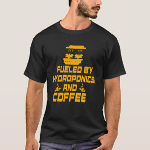 Camiseta Alimentado por Hidroponia e Café Cultivo de Planta