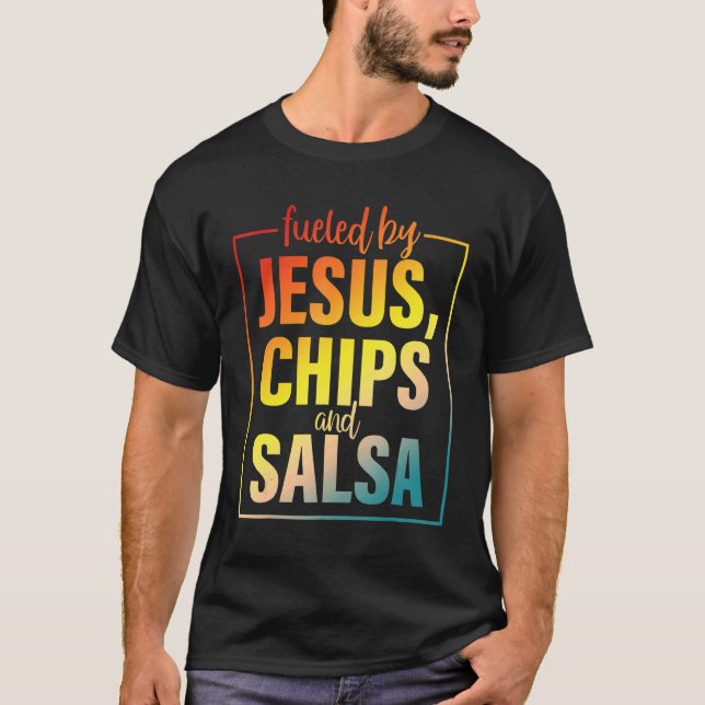 Camiseta Alimentado por Jesus Chips & Salsa Comida mexicana (Frente)