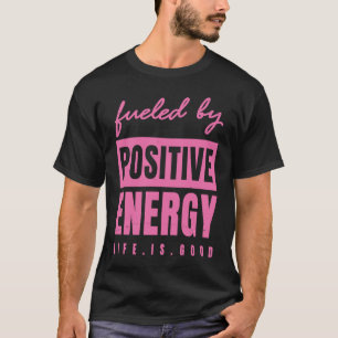 Camiseta Alimentado Por Positividade Positiva Em Termos De