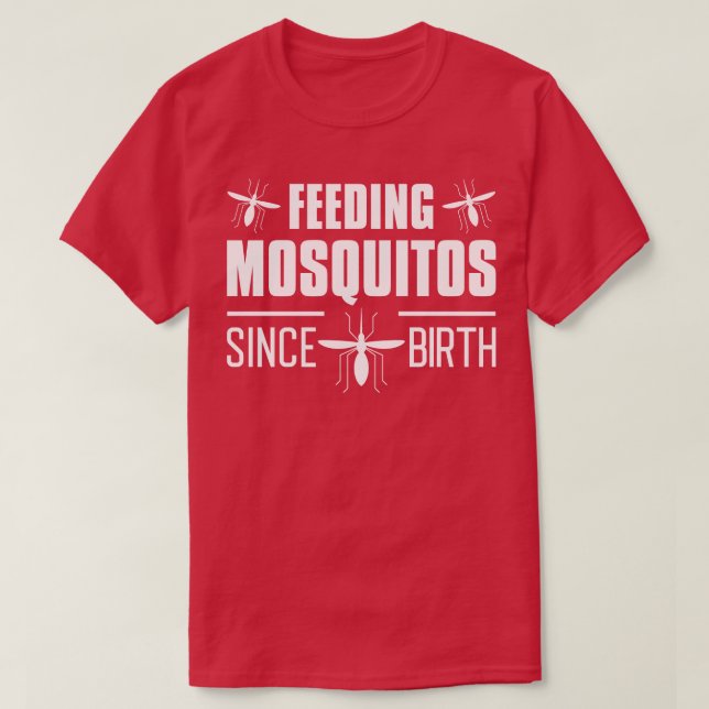 Camiseta Alimentando Mosquitos Desde o Nascimento (Frente do Design)