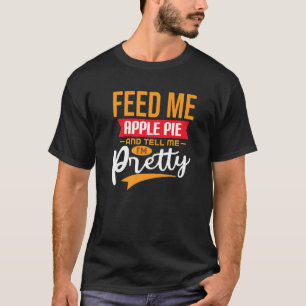Camiseta Alimente-Me A Pizza De Maçã E Diga-Me Que Sou Boni