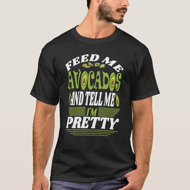 Camiseta Alimente-me com abacates e diga-me que estou Bonit (Frente)