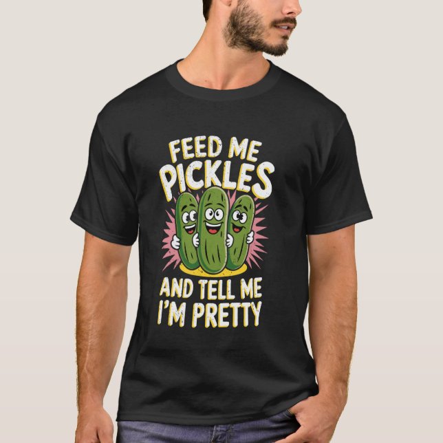 Camiseta Alimente-me com Picles e Me Diga que Sou Engraçado (Frente)