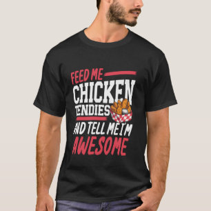 Camiseta Alimente-me com Tiras de Frango e Me Diga que Sou