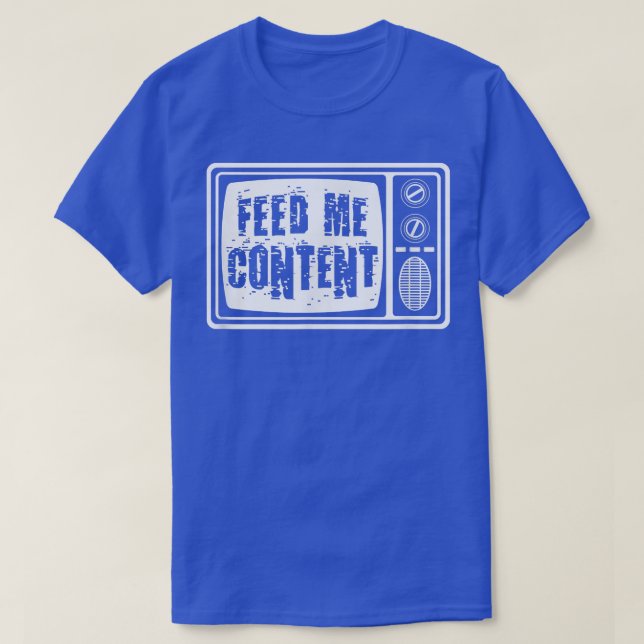 Camiseta Alimente-me conteúdo - Vintage Televisão Engraçado (Frente do Design)