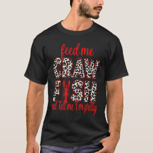 Camiseta Alimente-Me Crawfish E Diga-Me Iu2019m Bonito Leop