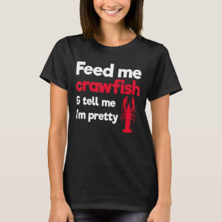 Camiseta Alimente-me Crawfish e diga-me que sou Bonito Craw