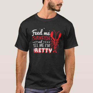 Camiseta Alimente-Me Crawfish E Diga-Me Que Sou Bonito Lous