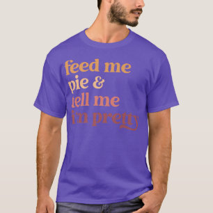 Camiseta Alimente-me e diga-me que sou Bonito Engraçado Gra