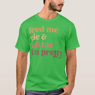 Camiseta Alimente-me e diga-me que sou Bonito Engraçado Gra