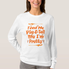 Camiseta Alimente-me e diga-me que sou Bonito T-Shirt