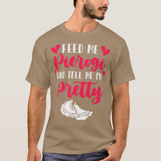 Camiseta Alimente-me Pierogies Baker Fazendo Comida Polones