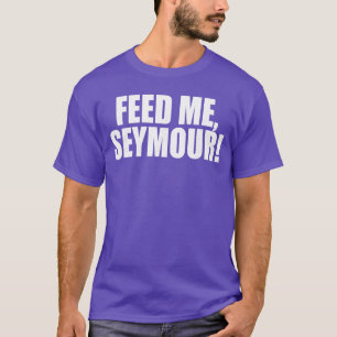 Camiseta Alimente-me Seymour Uma Frase Memorável de Citação