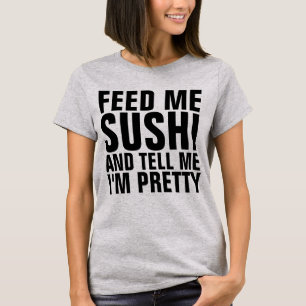 Camiseta ALIMENTE-ME SUSHI E DIGA-ME QUE SOU T-shirts BONIT