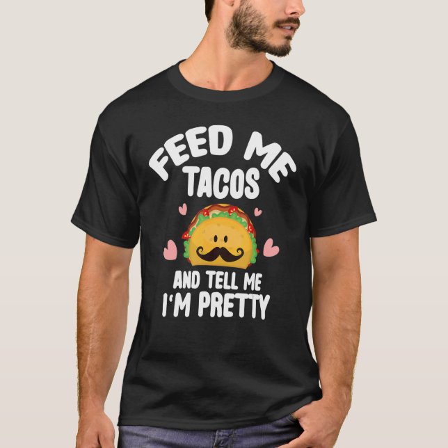 Camiseta Alimente-me Tacos Diga-me que sou Bonito Taco Comi (Frente)