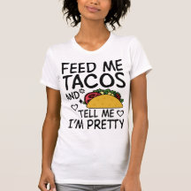 Alimente-me Tacos e diga-me que estou Bonito