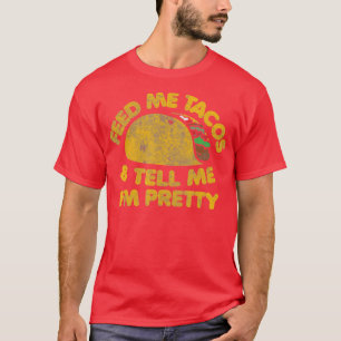 Camiseta Alimente-me tacos e me diga que sou bonito taco vi