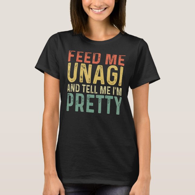 Camiseta Alimente-me Unagi e diga-me que sou Bonito japonês (Frente)