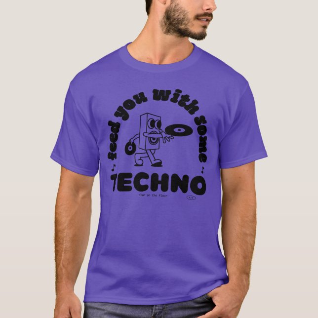 Camiseta Alimente-o com alguma TECHNO - quatro no chão (Frente)