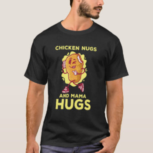 Camiseta Alimentos de frango Nugs E Mama Abraça o Bebê por
