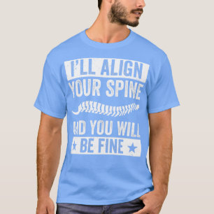 Camiseta Alinharei seu Chiropracact Engraçado de Espinha