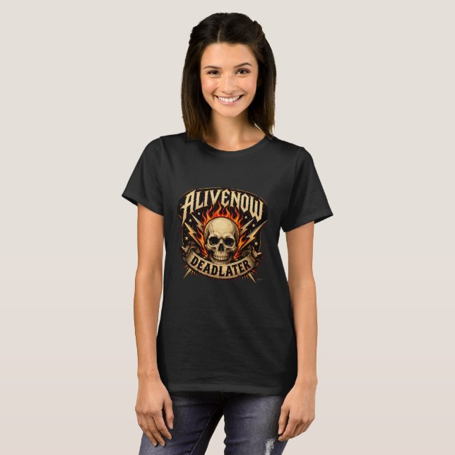 Camiseta Alive Now Dead Later (Frente Completa)