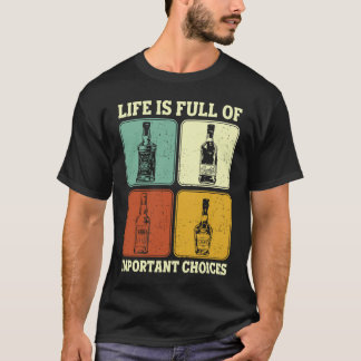 Camiseta Alkohol Party Life Is Full Of Important Choices Wh